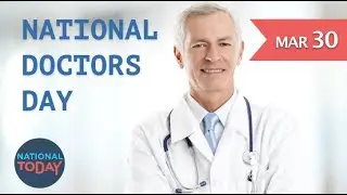 National Doctors Day | March 30th 2018