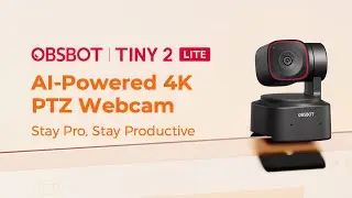Introducing OBSBOT Tiny 2 Lite--Stay Pro,Stay Productive