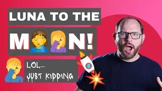 Luna to the MOON! lol jk... 🤦Please don't make this mistake...