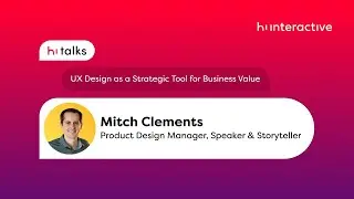 UX Design as a Strategic Tool for Business Value - Hi Talks #7