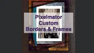 How to Add Non-Destructive Borders or Frames to Pictures | Pixelmator ios