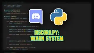 Making a Discord Bot In Python (Part 29: Simple Warn System)