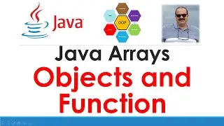 Java Arrays - Part-2 Arrays of Objects and Arrays with Function Pass By Reference