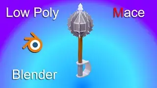 Low Poly Mace in Blender | A-Z Time Lapse Challenge