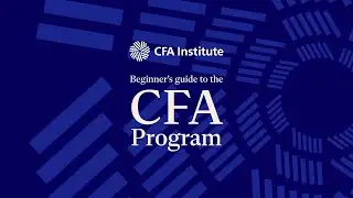 Beginner’s Guide to the CFA Program