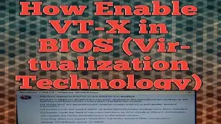 How to enable VT-X in BIOS(Virtualization Technologiy)