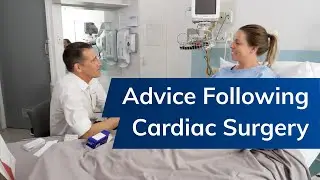 Advice Following Cardiac Surgery