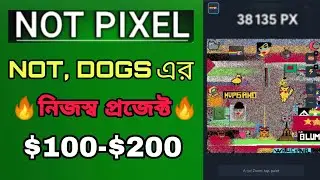 Not Pixel থেকে $100-$200 ডলার ইনকাম || Not Pixel Bot || Not Pixel Airdrop Bangla