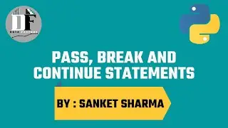 Class 106 - pass, break and continue statements in python