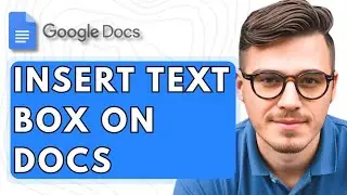 How To Insert Text Box On Google Docs [2025 Guide]