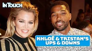 Khloe Kardashian and Tristan Thompson's Full Relationship and Breakup Timeline