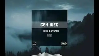 Acido & Dynamo - Geh Weg