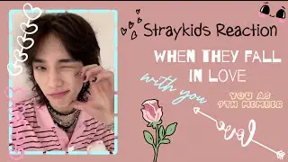 [Straykids Reaction] when they fall in love with you (you as 9th member) [REQUESTED]