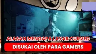 Ini Dia Alasan Mengapa Layar Curved Disukai Oleh Para Gamers
