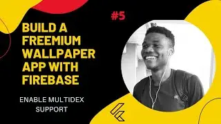 Flutter : Build a Wallpaper app with Firebase - Enable Multidex Support #5