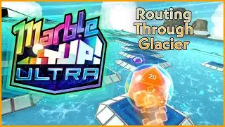 Marble It Up! Ultra - Routing Through Glacier