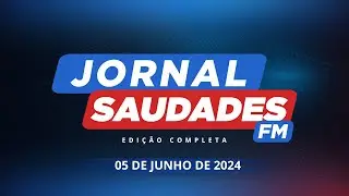 JORNAL DA SAUDADES FM 05-06-2024