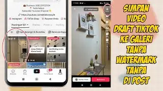 Cara Simpan Video Draft Tiktok Ke Galeri HP Tanpa Watermark Tanpa Di Post 2023