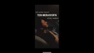 TERA MERA RISHTA || Self Written Version by ASAD NAEEM