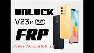 Vivo V23e 5G Password Unlock FRP In One Click New Security Unlock Solution / Driver problem solution