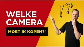 Welke camera moet ik kopen?! Uitleg voor beginners! 