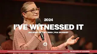 I've Witnessed It | Because of the Times 2024 - POA Worship