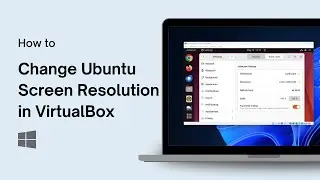 How to Change Ubuntu Screen Resolution in VirtualBox