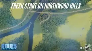 Getting a City Started - Ep. 1 (Northwood Hills Map)