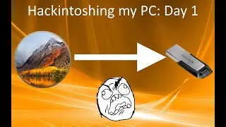 Hackintoshing my PC: Day 1 - Making the Bootable USB
