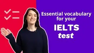 Learn useful vocabulary for your IELTS test