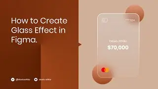 How to create Glass Effect in Figma