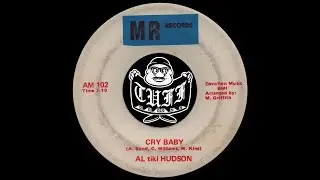 Al Tiki Hudson - Cry Baby