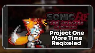 Sonic.exe: The Disaster 2D Remake - Project One More Time Repixeled Mod Android Port