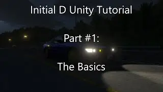 Initial D Unity Tutorial Part #1: The Basics