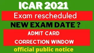 ICAR NEW EXAM DATE | ICAR 2021 Latest News | Rescheduled | ICAR PREPONED | ICAR 2021 Correction Date