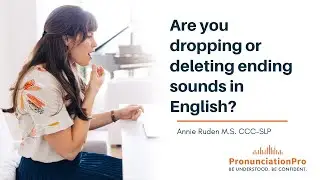 Are you dropping or deleting ending sounds in English?