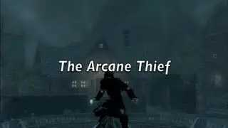 Skyrim Build - THE ARCANE THIEF