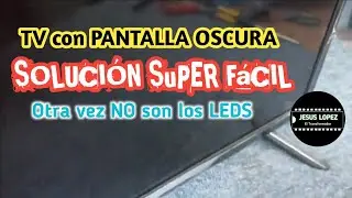 TV PANTALLA OSCURA SoLUCION SuPER FáCIL