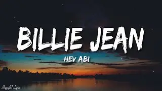 Hev Abi - Billie Jean (Unreleased) (Lyrics)