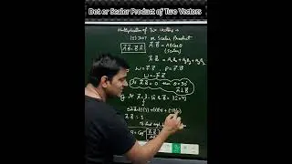Dot or Scalar Product of Two Vectors | Condition of two Perpendicular Vectors