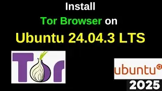 ⚡ “How to Download & Install Tor Browser on Ubuntu 24.04.3 LTS (Easy Tutorial)”