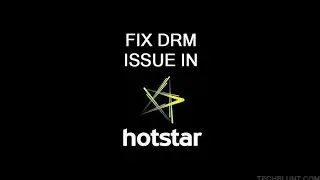 WHAT IS DRM ISSUE IN HOTSTAR? WHAT IS DRM ISSUE?