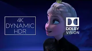 Frozen - Let It Go | 4K Dynamic HDR Dolby Vision