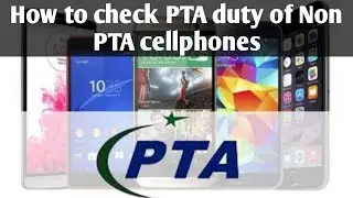 How to check Official PTA Duty of Non PTA Cellphones (Simple & Easy process)