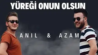 Anıl & Azam - Yüreği Onun Olsun [Ömür 2017 - Official Video]