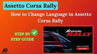 How to Change Language in Assetto Corsa Rally – Step-by-Step Guide