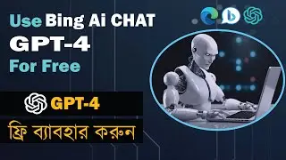 How to Use GPT 4 for Free – Learn BING Chat GPT 4 (A to Z)
