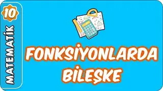 Fonksiyonlarda Bileşke | 10.Sınıf Matematik