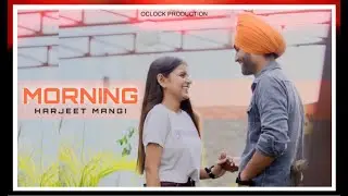 Morning | Harjeet Mangi  (Official audio)  MR.Gill | O Clock | Latest Punjabi Song 2023