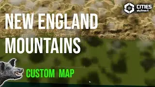 New England Mountains Map Viewing CS2 | Cities Skylines 2 Custom Map